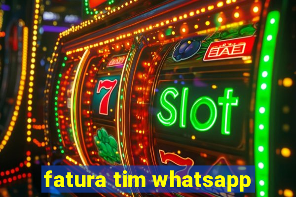 fatura tim whatsapp